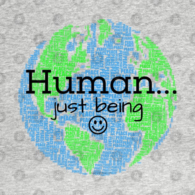 Human...Just Being with Smiley by Desert Hippie Boutique